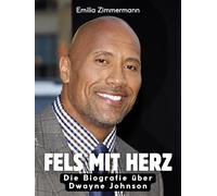 Fels mit Herz: Die Biografie über Dwayne Johnson. Hochwertige Hardcoverausgabe