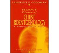 Felson's Principles of Chest Roentgenology: A Programmed Text