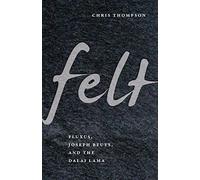 Felt: Fluxus, Joseph Beuys, and the Dalai Lama