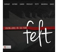 Felt - Striking Works for Solo Piano by Robert A. Baker, Karolina Rojahn, J. Bradley Baker (2015-02-10j