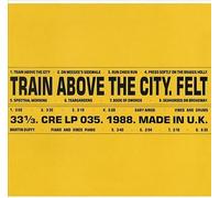 Felt : Train Above the City VINYL 12" Remastered Album (2018) NEW