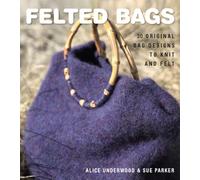 Felted Bags: 30 Original Bag Designs to Knit and Felt