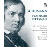 FELTSMAN - SCHUMANN:FIRST MASTERWORKS