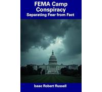 FEMA Camp Conspiracy: Separating Fear from Fact