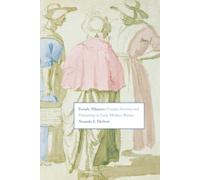 Female Alliances: Gender, Identity, and Friendship in Early Modern Britain
