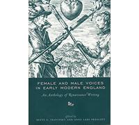 Female and Male Voices in Early Modern England - An Anthology of Renaissance Writing