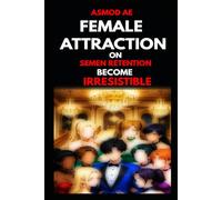 Female Attraction on Semen Retention: Become Irresistible