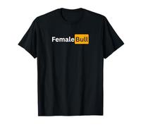 Female Bull - Sexy Gifts for Men and Women T-Shirt