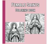 Female Catholic Saints Coloring book and Prayers Adult Coloring book: Catholic Saints coloring book and prayer book Adult Coloring book