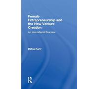 Female Entrepreneurship and the New Venture Creation: An International Overview