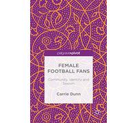 Female Football Fans: Community, Identity and Sexism (Palgrave Pivot)