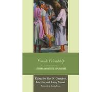 Female Friendship: Literary and Artistic Explorations