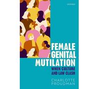 Female Genital Mutilation: When Culture and Law Clash