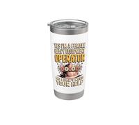 Female Heavy Equipment Operator No I Don't Need Help Stainless Steel Insulated Tumbler