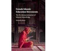 Female Islamic Education Movements: The Re-democratisation of Islamic Knowledge