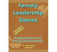 Female Leadership Games: 50 Easy Word Search with Authority and Vision Themes (Large Print)