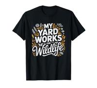 Female Native Plant Gardener Who Turned Yard Into Wildlife T-Shirt