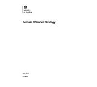 Female Offender Strategy. June 2018 (Command Paper) CM 9642