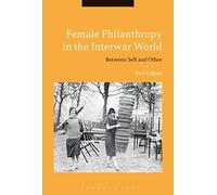 Female Philanthropy in the Interwar World: Between Self and Other