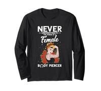 Female Power Body Piercing Dermal Piercing Body Piercer Long Sleeve T-Shirt