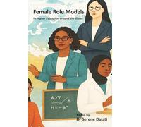 Female Role Models in Higher Education Around the Globe Motivators, Challenges, Gaps and Barriers