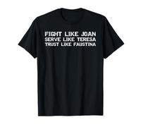 Female Saints Fight Like Joan Serve Teresa Trust Faustina T-Shirt