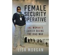Female Security Operative: One Woman’s Career During the Iraq War