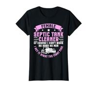 Female Septic Tank Cleaner - Right The First Time T-Shirt