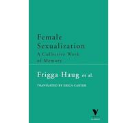 Female Sexualization: A Collective Work of Memory (Verso Classics)