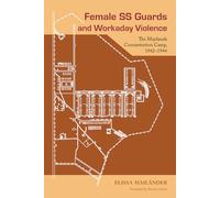 Female SS Guards and Workaday Violence: The Majdanek Concentration Camp, 1942-1944