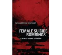 Female Suicide Bombings: A Critical Gender Approach