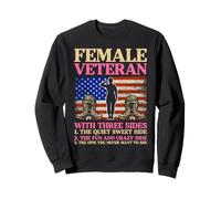 Female Veteran With Three Sides The Quiet Sweet Side The Fun Sweatshirt