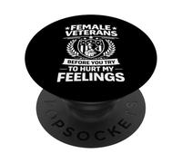 Female Veterans Before You Try to Hurt My Feelings PopSockets Adhesive PopGrip