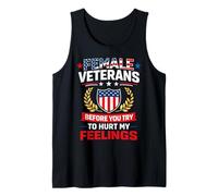 Female Veterans Before You Try to Hurt My Feelings Tank Top