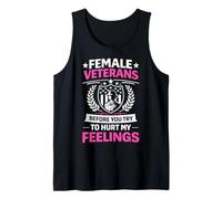 Female Veterans Before You Try to Hurt My Feelings Tank Top