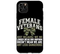 Female Veterans We Don't Wear Uniform But Still Strong Case for iPhone 11 Pro Max