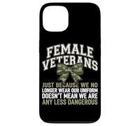 Female Veterans We Don't Wear Uniform But Still Strong Case for iPhone 13