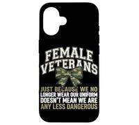 Female Veterans We Don't Wear Uniform But Still Strong Case for iPhone 16