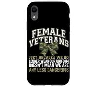 Female Veterans We Don't Wear Uniform But Still Strong Case for iPhone XR