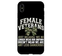 Female Veterans We Don't Wear Uniform But Still Strong Case for iPhone XS Max
