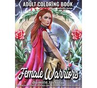 Female Warriors: An Adult Coloring Book for Relaxation Featuring Enchanting Fantasy Coloring Book with Fantastic Female Fighters and Beautiful Scenes | Perfect Activity Book for Adults and Teens