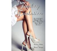 Femboy Evolution: An LGBT, Femboy, First Time, Feminization, Short-Read Romance (Femboy to Gorgeous Girl)