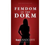 Femdom In The Dorm: Femdom Erotica