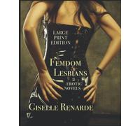 Femdom Lesbians Large Print Edition: 2 Erotic Novels