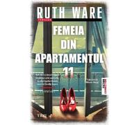 Femeia din apartamentul 11 - Ruth Ware