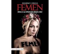 Femen: Inna e le streghe senza Dio