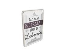 Femer Tin Postcard with German Text "Ich war NORMAL bevor ich Lehrerin wurde Ich war NORMAL bevor ich Lehrerin wurde [German