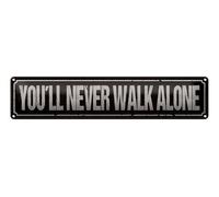Femer Tin Sign with Saying 46 x 10 cm You´ll Never Walk Alone Decorative Sign