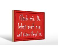 Femer Wooden Sign with Saying 20 x 30 cm Glaub mir Du lebst auch nur weil Decorative Sign