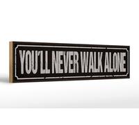 Femer Wooden Sign with Saying 46 x 10 cm You´ll Never Walk Alone Decorative Sign